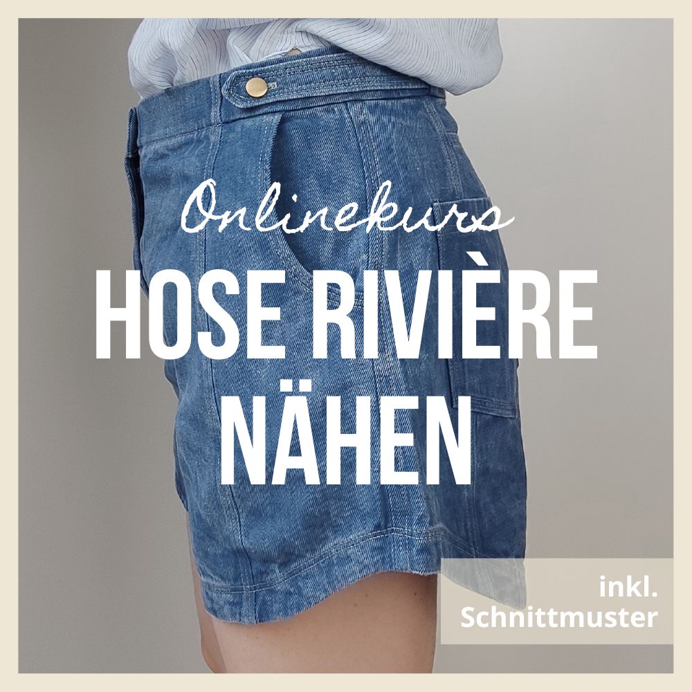 Onlinekurs &quot;Hose RIVIÈRE nähen&quot;